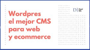 wordpress el mejor cms para webs y tiendas online